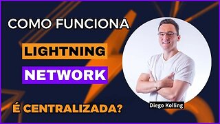 Como funciona a Lightning Network | Com Diego Kolling