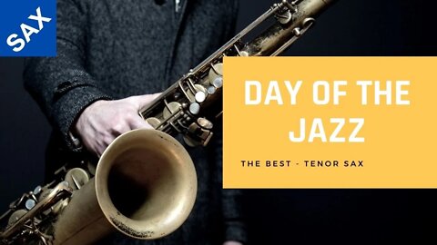 DAY OF THE JAZZ / Tenor Saxophone - Best of the Jazz #09