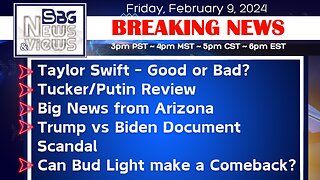 Taylor Swift-Good or Bad? | Tucker/Putin Review | Big News in Arizona | Trump v Biden Doc Scandal