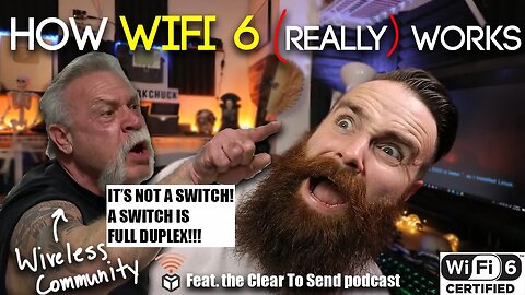 How WiFi 6 (REALLY) works --- Is it a SWITCH? Feat. the Clear to Send Podcast