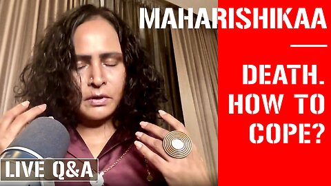 Maharishikaa | Death and how to overcome grief