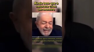 Lula: Ainda bem que a natureza criou um monstro