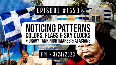 Owen Benjamin | #1650 Noticing Patterns, Colors, Flags & Sky Clocks + Gravy Tank Nightmares & AI Asians