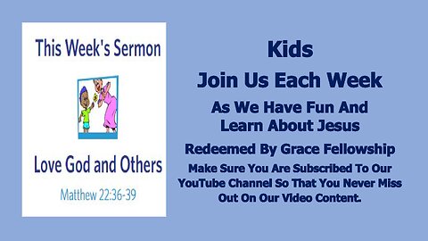 Sermons 4 Kids - Love God And Others - Matthew 22:34-36