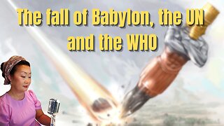The fall of Babylon, the UN and the WHO