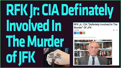 RFK Jr., CIA Definitely Involved in The Murder of JFK