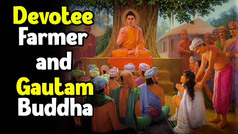 Devotee Farmer | Gautam Buddha Stories in English