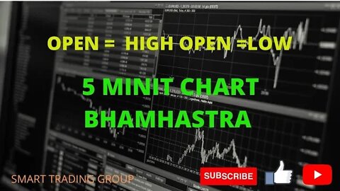 open = high open = low , 5 minit Bhamhastra intraday trade