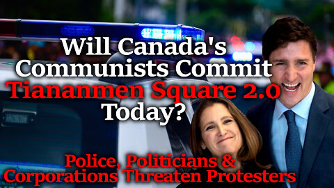 Cops Give Threatening Letters To Ottawa Protesters, Rumors of Tiananmen-Square-Like Crackdown Today