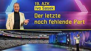 19. AZK: Der letzte noch fehlende Part (Ivo Sasek)@kla.tv🙈