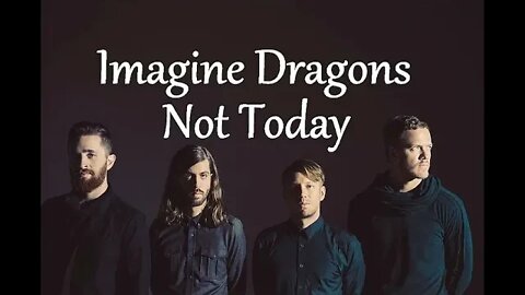 Not Today- Imagine Dragons- mastered ( audio ) ( lyrics in description )