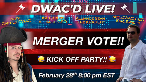 Merger Vote Kick Off Party! w/ DWAC CEO Eric Swider