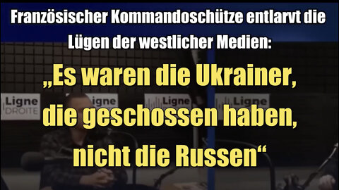 „Es waren die Ukrainer, die geschossen haben, nicht die Russen“ (20.05.2022)