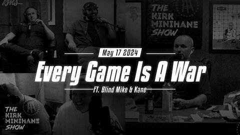 KMS Live: May 17, 2024 - Every Game Is War