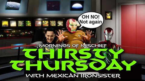 Thirsty Thursday - With Special Guest Mexican IronSister