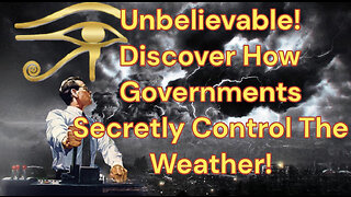 Unbelievable! Discover How Governments Secretly Control The Weather