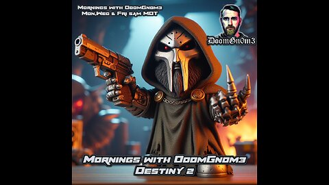 Mornings with DoomGnome: A Date with DESTINY 2 Ep. 12 -CANS OF WHOOPASS FOR ALL!! Part 2-