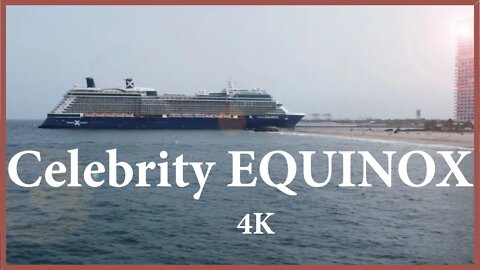 Celebrity Equinox Returns to Port Everglades - 4K