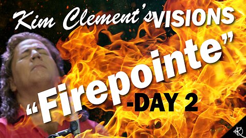 Kim Clement’s Visions - Firepointe - Day 2 | Prophetic Rewind | House Of Destiny Network