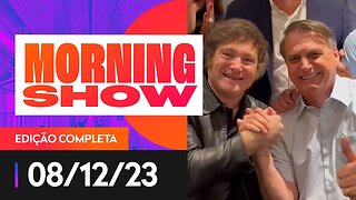 BOLSONARO SE REÚNE COM MILEI E LULA TEM APROVAÇÃO ESTÁVEL EM GOVERNO - MORNING SHOW - 08/12/2023