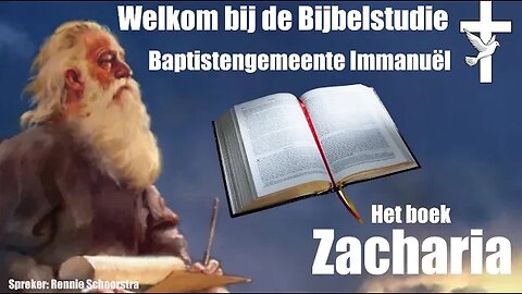 Bijbelstudie "Het boek Zacharia" Studie 8 - Rennie Schoorstra