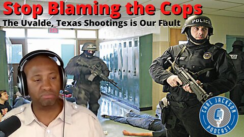 Stop Blaming the Cops. The Uvalde, Texas Shooting Is Our Fault