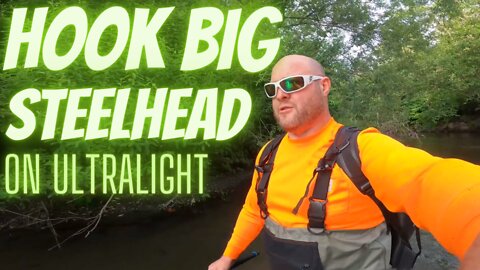 Hook BIG Summer run STEELHEAD on ultralight FISHING new river!!!