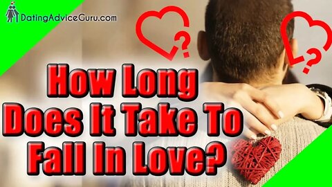 How Long Does It Take To Fall In Love?