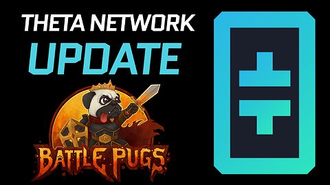 Theta Network Update! What are the Battle Pugs?