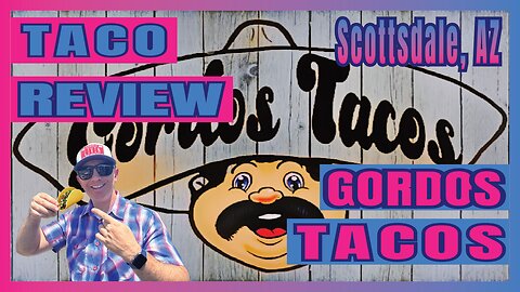 Discovering the Best Tacos in AZ: Gordo's Tacos in Scottsdale