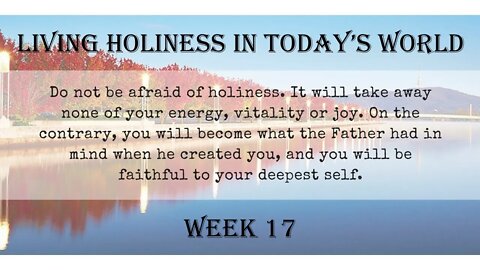 Living Holiness in Today's World: Week 17