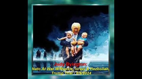 Judy Byington: Nato At War W/Russia, Israel & Hezbollah, Trump Trial - 6/8/2024