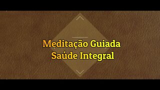 🧘‍♀️Meditação Guiada "Saúde Integral".