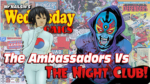 Mr Nailsin's Wednesday Comics:The Ambassadors Vs The Night Club