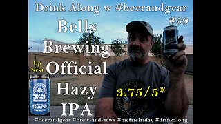 Drink Along 59: Bells Brewing Official Hazy Wheat IPA 3.75/5