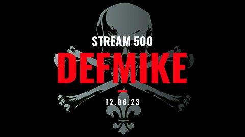 12.06.23 DEFMIKE LIVE #STREAM500