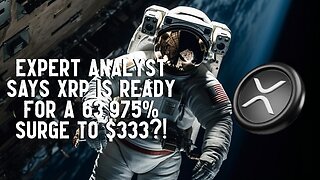 Expert Analyst Says XRP Is Ready For A 63,975% Surge To $333?!