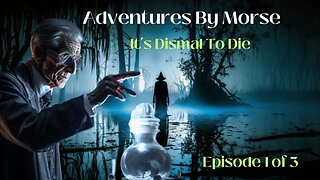 Adventures By Morse It's Dismal To Die Episode 1 of 3