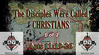 059 The Disciples Were Called Christians (Acts 11:19-26) 1 of 2