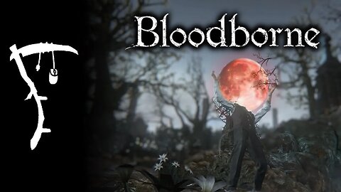BloodBorne ○ Embrace the Hunt [7]
