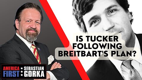 Is Tucker following Breitbart's plan? Sebastian Gorka on AMERICA First