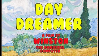 Daydreamer: A Film by Winston the Homicidal Computer