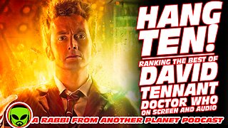 Hang Ten!!! Ranking David Tennant Doctor Who On Screen and Audio!!!