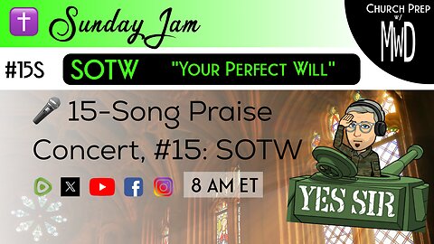✝️ #15S 🎤Sunday Jam, ft SOTW: "Your Perfect Will" | Church Prep w/ MWD
