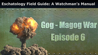 Closed Caption Eschatology Field Guide: A Watchman’s Manual, Gog Magog