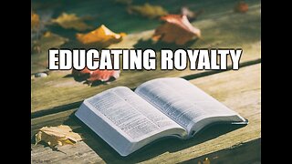 Educating Royalty