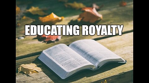 Educating Royalty