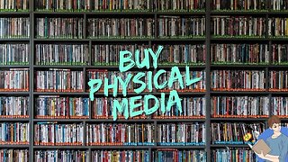 Yes, You Need To Buy Physical Media