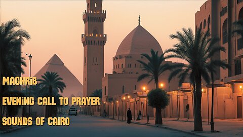 Maghrib | Evening Call to Prayer | Sounds of Cairo