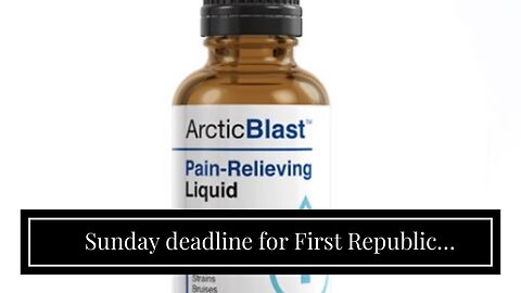 Sunday deadline for First Republic takeover bids…